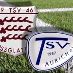 Spiel TSV Großglattbach gegen Aurich abgesagt